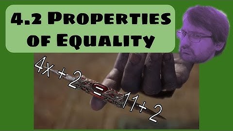 Lesson 4.2 Properties of Equality