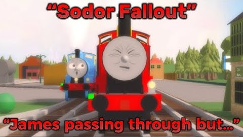 “Sodor Fallout” | “James Passing Through but…” | “TATMOC”
