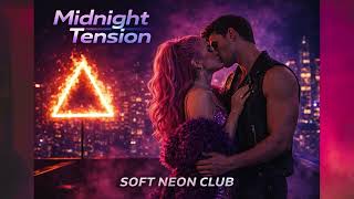 Midnight Tension – Soft Neon Club | Official Audio screenshot 4