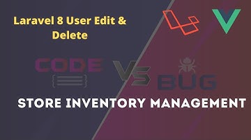 #42 Store inventory management system | Laravel 8 | User Edit & Delete