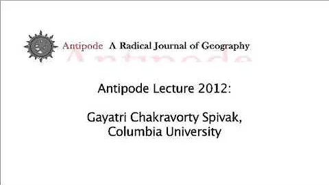 Antipode Annual Lecture: Gayatri Spivak (Podcast)