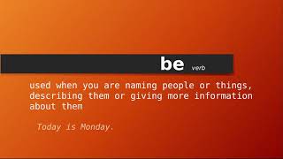 be , Meaning of be , Definition of be , Pronunciation of be