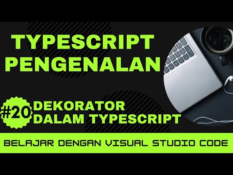 [Belajar dengan VSCode] Dasar-dasar TypeScript #20 Dekorator dalam TypeScript