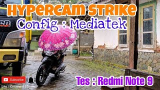 Hypercam Strike 6.1 Spesial Config Mediatek Redmi Note 9 | Fix Mode malam Blank Hitam