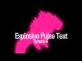 Tyrantx explosive pulse test