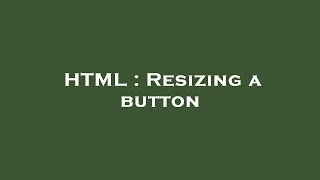 Celebrity HTML : Resizing a button Profile