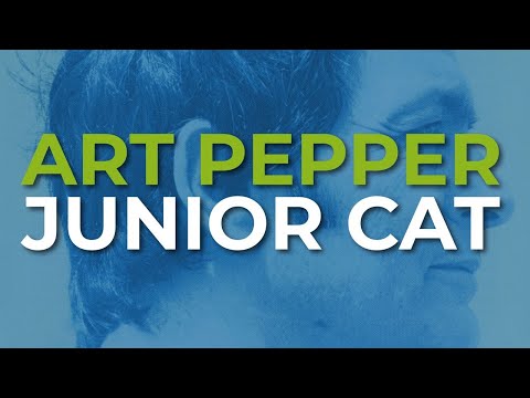 Art Pepper - Junior Cat (Official Audio)