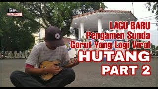 Viral, Curhat Pengamen Sunda Garut,!! HUTANG PART 2