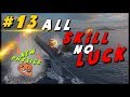 World of Warships Fun Compilation || All Skill no Luck #13 Panzerknacker