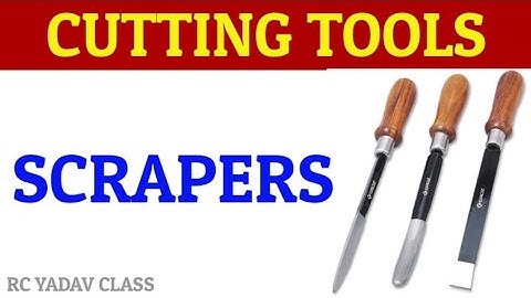Scraper , स्क्रेपर , Introduction to scraper,How to use metal remove by scraper, Finishing tool