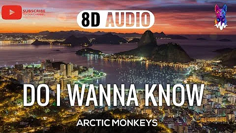 Arctic Monkeys - Do I wanna Know [8D AUDIO] 🎧
