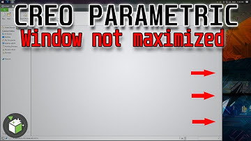 CREO PARAMETRIC WINDOW NOT OPENING FULL SCREEN [Solution]