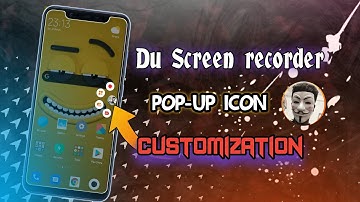 DU Screen recorder Pop-up Icon Customization || Customize Du recorder pop-up window2020  || Tec BiD