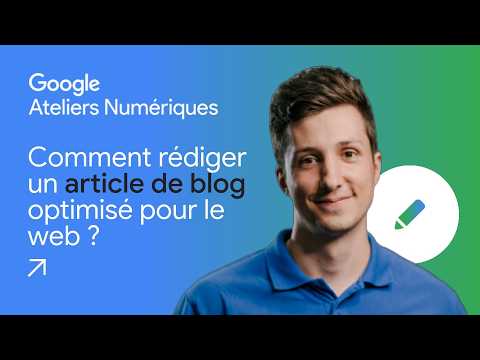 Tuto : Comment rédiger un article de blog optimisé pour le web ?