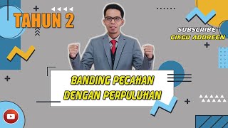 Unit 3: Perpuluhan | Banding Pecahan dan Perpuluhan [Tahun 2]