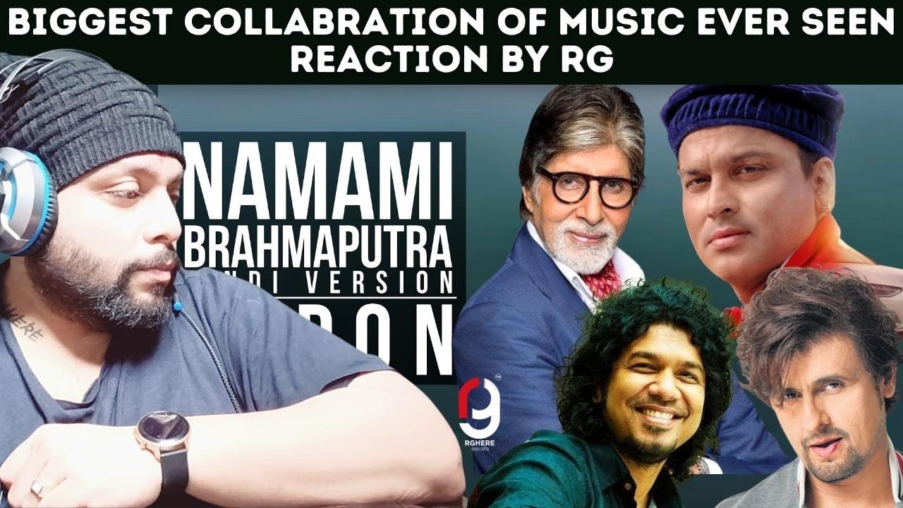 PAPON -  | Namami Brahmaputra - Theme Song | ZUBEEN GARG | USHA UTHUP | AMITABH | REACTION BY RG​