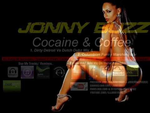 Jonny Buzz   Cocaine and Coffee EP   Dirty Detroit Vs Dutch Dub   House