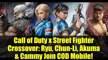 Call of Duty x Street Fighter Crossover: Ryu, Chun-Li, Akuma & Cammy Join COD Mobile!
