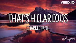 Thats Hilarious - Charlie Puth (Lyrics)
