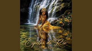 Espelho Do Rio (Mamãe Oxum)