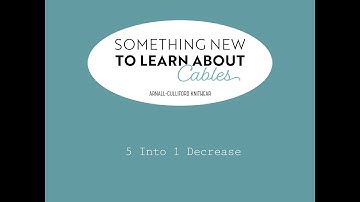 Something New to Learn About Cables: 5 into 1 Decreases