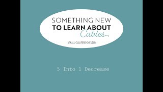 Something New to Learn About Cables: 5 into 1 Decreases