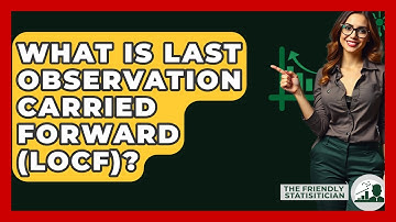What Is Last Observation Carried Forward (LOCF)? - The Friendly Statistician
