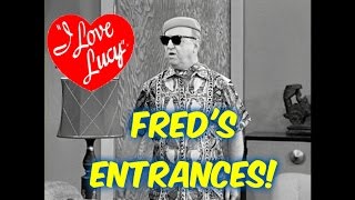 Fred Mertz's Best Entrances--I Love Lucy!!