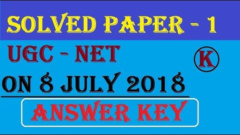 UGC NET 2018 | SOLVED PAPER 1 | (8 JULY 2018)