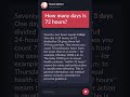 How many days is 72 hours?