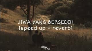 Jiwa Yang Bersedih - Ghea Indrawari [ speed up   reverb ]