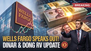Wells Fargo Breaks Silence 🔊 Major Dinar & Dong Revaluation Update – Must Watch for Holders! 💵📈