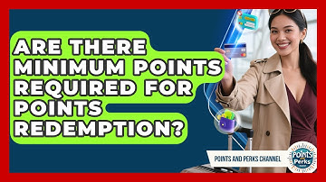 Are There Minimum Points Required for Points Redemption? | Points and Perks Channel News