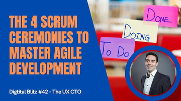 4 scrum ceremonies to master Agile development