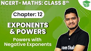 Chapter 12 Powers with Negative Exponents - Exponents and Powers | Class 8 maths | NCERT