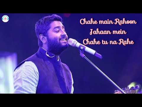 Chahe Main Rahoon Jahaan Mein Chahe Tu Na Rahe || Arijit Singh|| Hindi Song