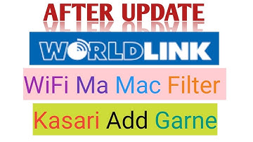 After Update how to add Mac Filter in worldlink WiFi ll Worldlink ko mobile app ma Mac Filter kasari