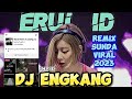 DJ SUNDA VIRAL TIKTOK 2024 ( DJ ENGKANG SELOW REMIX ) EruL ID Official