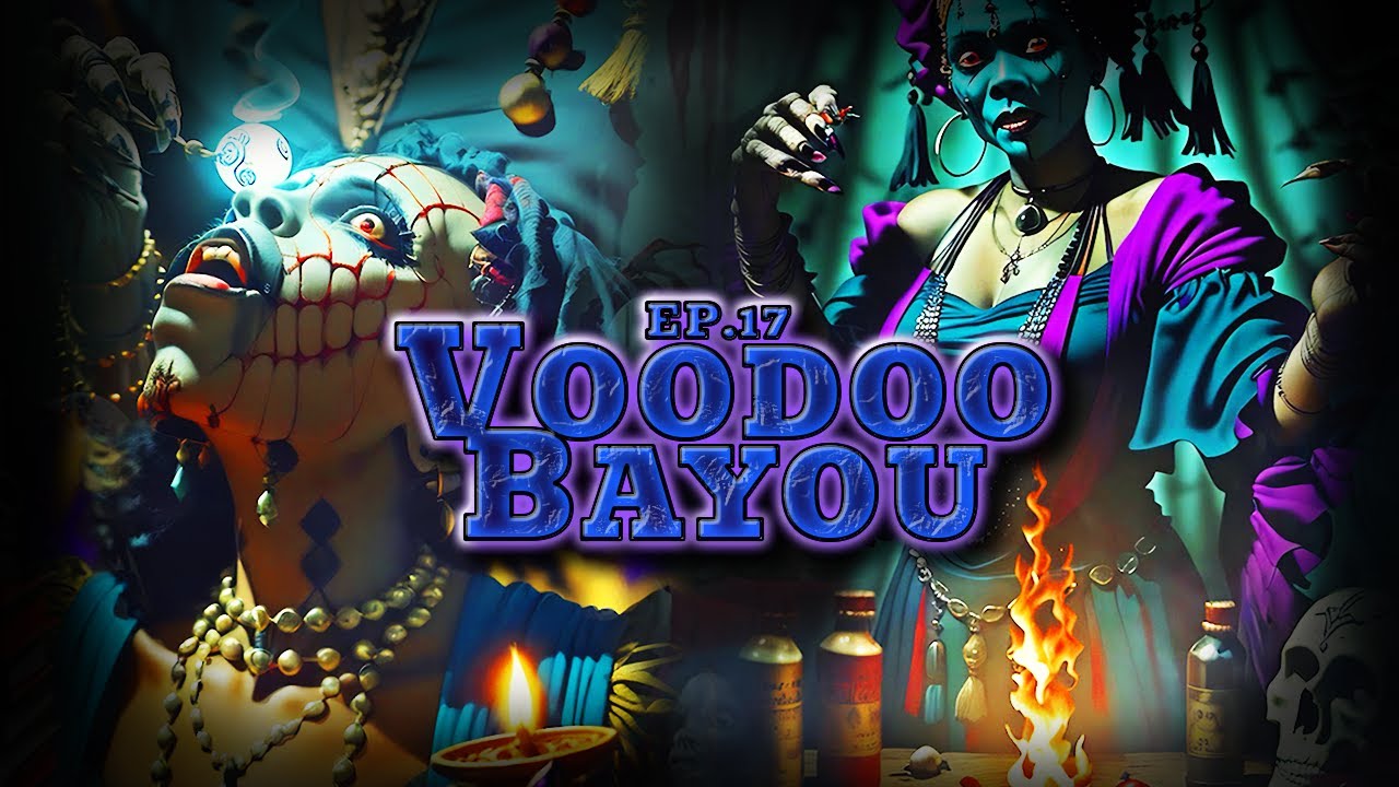 "Voodoo Bayou" Ep. 17 Witches Curse, Abstract Audio Story