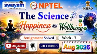 The Science of Happiness and Wellbeing Week 7 Assignment Answer#NPTELASSIGNMENTS#TheScienceHappiness