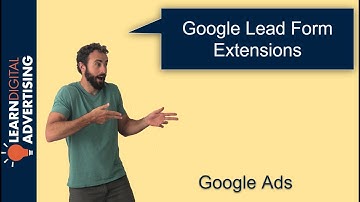 Google Lead Form Ad Extensions Tutorial