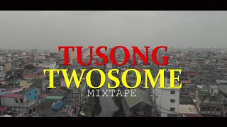 TUSONG TWOSOME MIXTAPE