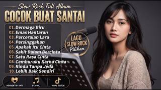 LAGU SLOW ROCK FULL ALBUM 🎵 COCOK BUAT SANTAI VIRAL TIKTOK