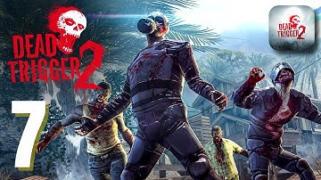 Dead Trigger 2 Mobile Gameplay Walkthrough Part 7 ( iOS, Android ) #DeadTrigger #androidgameplay