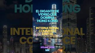 El Gigante De Vidrio Que Domina Hong Kong