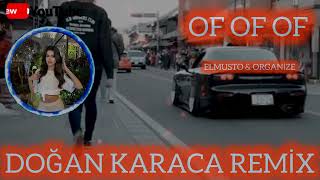 El Musto & Organi̇ze {Of Of Of}Doğan Karaca Remi̇x