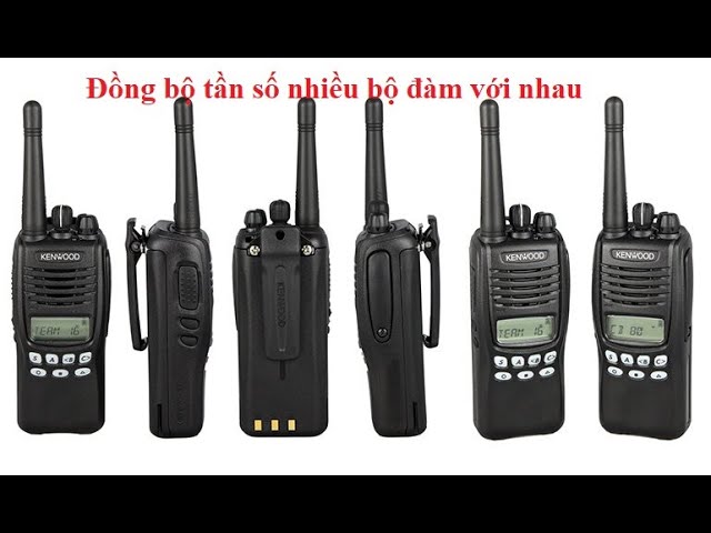 Hướng dẫn đồng bộ tần số bộ đàm các hãng baofeng, kenwood, motorola, liên hệ 0916211829