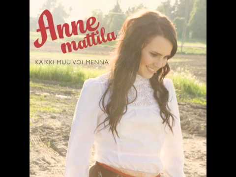 Anne Mattila - Kun Vielä Jotain Ois