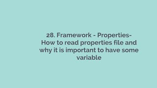 28. API Automation Framework - How to read properties file and why it is important to have it.