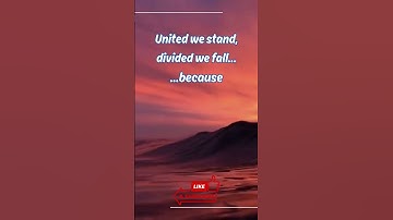 United we stand, divided we fall…